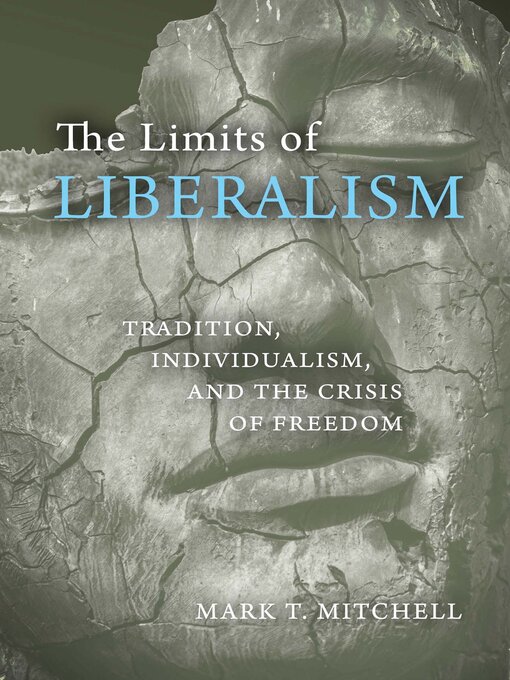 Title details for The Limits of Liberalism by Mark T. Mitchell - Available